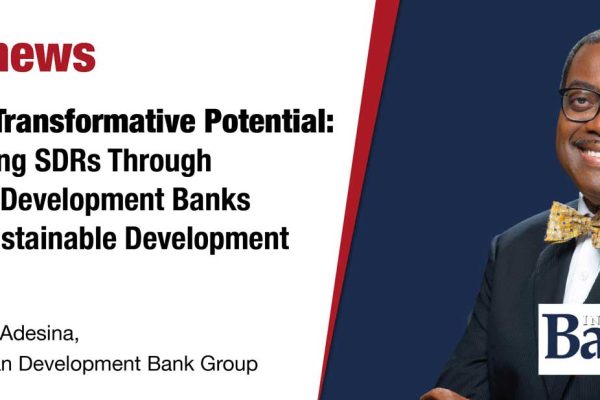 The African Development Bank believes there is a need for a more targeted and complementary third option: rechannelling SDRs through multilateral development banks (MDBs)